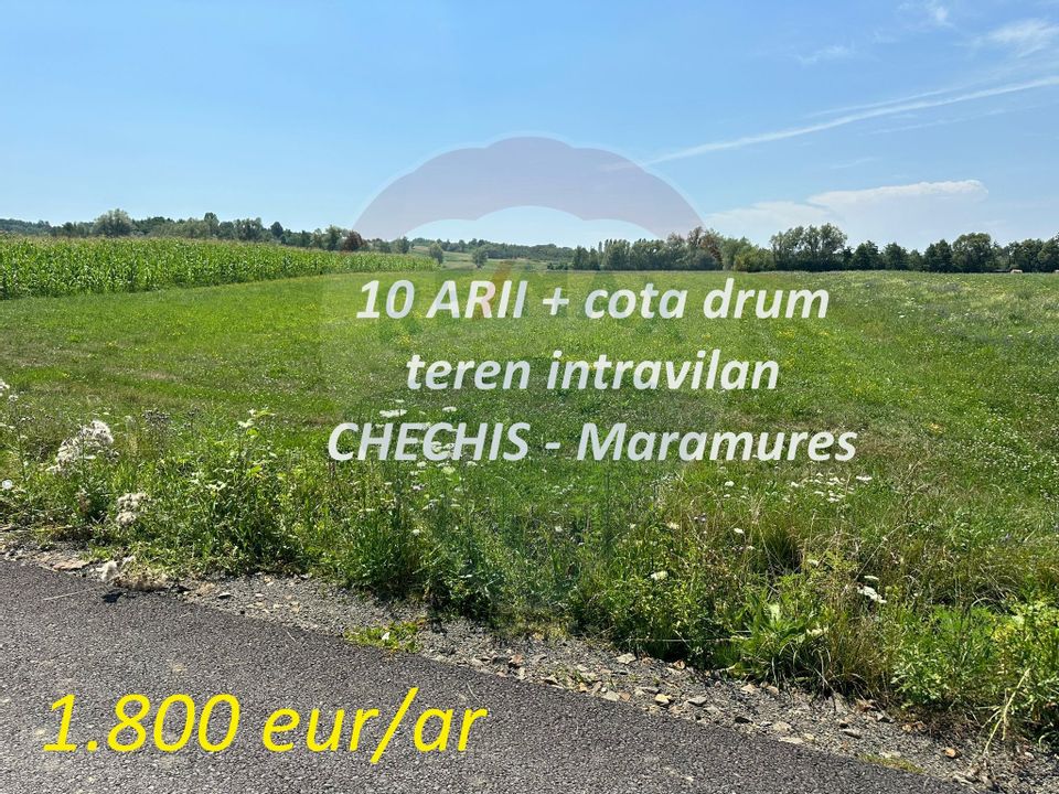 DE VANZARE  - 10 arii + cota drum - teren intravilan CHECHIS